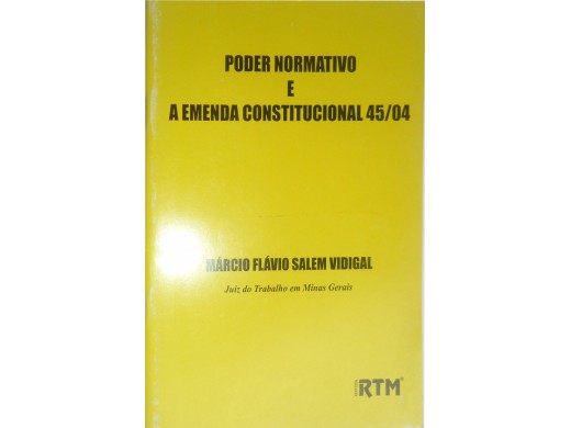 PODER NORMATIVO E A EMENDA CONSTITUCIONAL 45/04