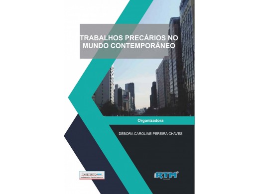 TRABALHOS PRECÁRIOS NO MUNDO CONTEMPORÂNEO