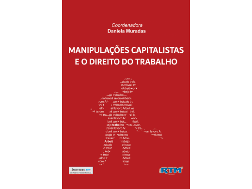 MANIPULAÇÕES CAPITALISTAS E O DIREITO DO TRABALHO