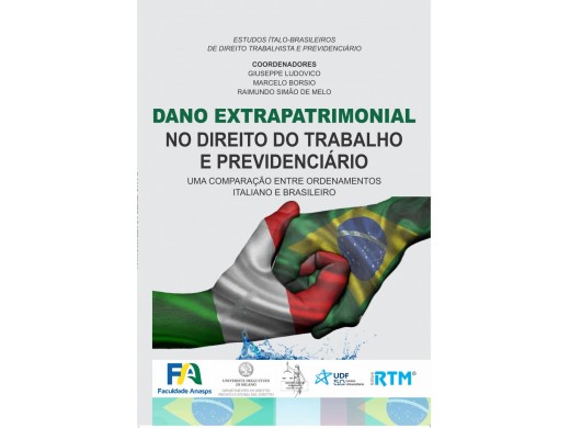 DANO EXTRAPATRIMONIAL  NO DIREITO DO TRABALHO  E PREVIDENCIÁRIO  UMA COMPARAÇÃO ENTRE ORDENAMENTOS  ITALIANO E BRASILEIRO