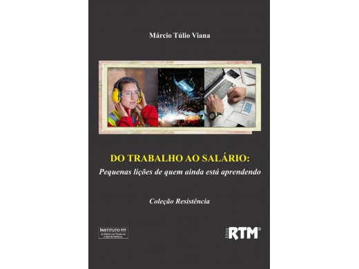 DO TRABALHO AO SALÁRIO: Pequenas lições de quem ainda está aprendendo