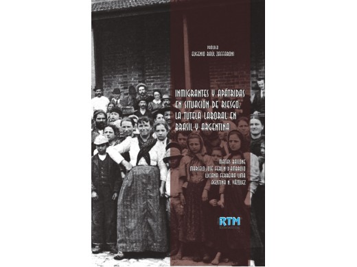 INMIGRANTES Y APÁTRIDAS EN SITUACIÓN DE RIESGO: LA TUTELA LABORAL EN BRASIL Y ARGENTINA