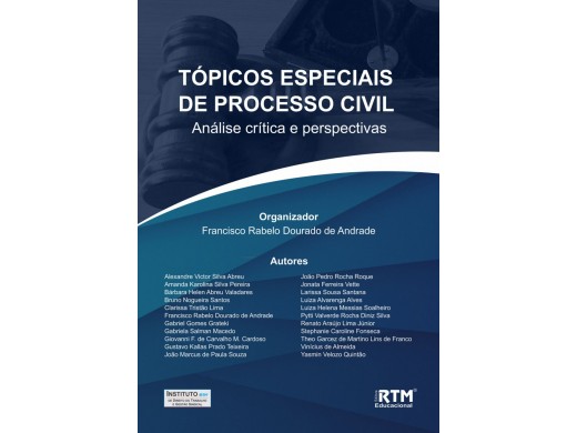 TÓPICOS ESPECIAIS DE PROCESSO CIVIL: Análise crítica e perspectivas
