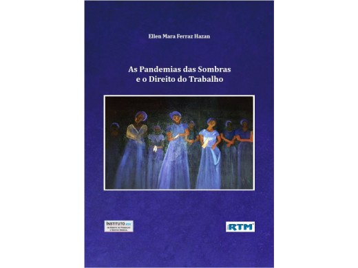 AS PANDEMIAS DAS SOMBRAS e o Direito do Trabalho.