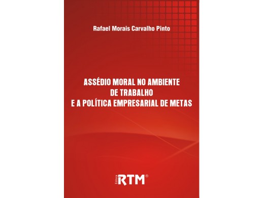 ASSÉDIO MORAL NO AMBIENTE DE TRABALHO E A POLÍTICA EMPRESARIAL DE METAS
