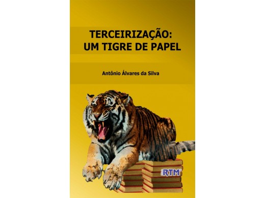 TERCEIRIZAÇÃO UM TIGRE DE PAPEL