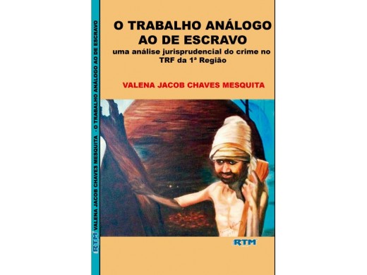 O Trabalho Análogo ao de Escravo
