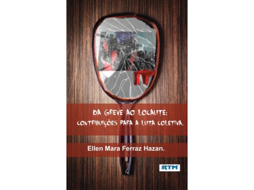 Da Greve ao Locaute: Contribuições  para a Luta Coletiva