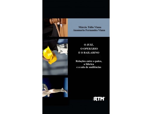 O JUIZ, O OPERÁRIO E O BAILARINO