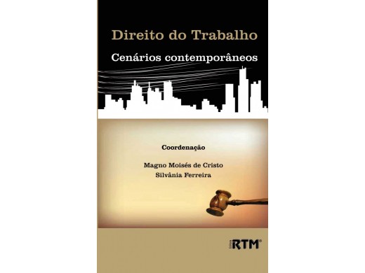 Direito do Trabalho: Cenários contemporâneos