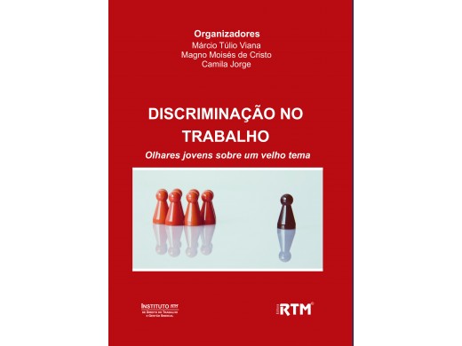 DISCRIMINAÇÃO NO TRABALHO: Olhares jovens sobre um velho tema