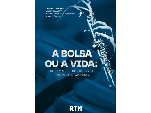 A BOLSA OU A VIDA:  reflexões jurídicas sobre trabalho e pandemia