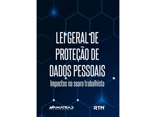 LEI GERAL DE PROTEÇÃO DE DADOS PESSOAIS: Impactos na seara trabalhista
