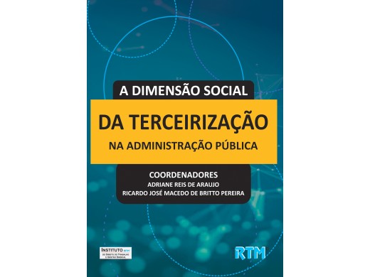 A DIMENSÃO SOCIAL DA TERCEIRIZAÇÃO NA ADMINISTRAÇÃO PÚBLICA