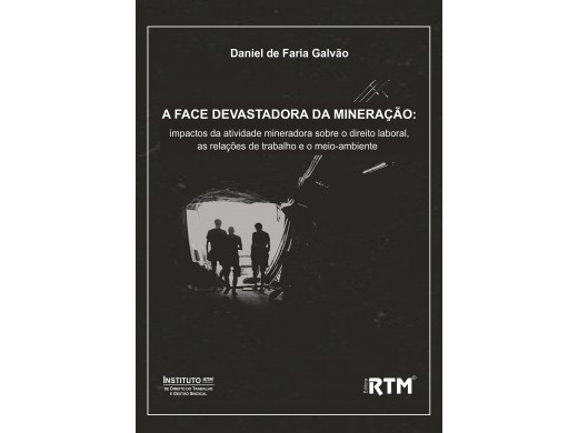 A FACE DEVASTADORA DA MINERAÇÃO
