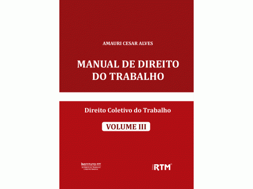 MANUAL DE DIREITO DO TRABALHO - VOLUME III