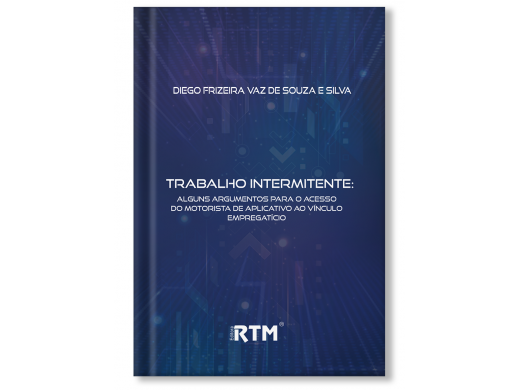 Trabalho Intermitente: Alguns argumentos para o acesso do Motorista de aplicativo ao vínculo empregatício