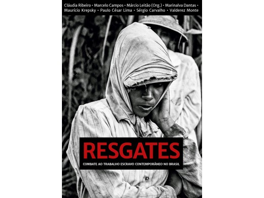 RESGATES - Combate ao trabalho escravo contemporâneo no Brasil