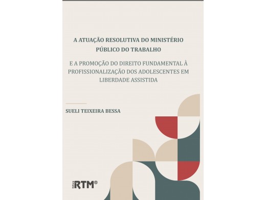 A ATUAÇÃO RESOLUTIVA DO  MINISTÉRIO PÚBLICO DO TRABALHO