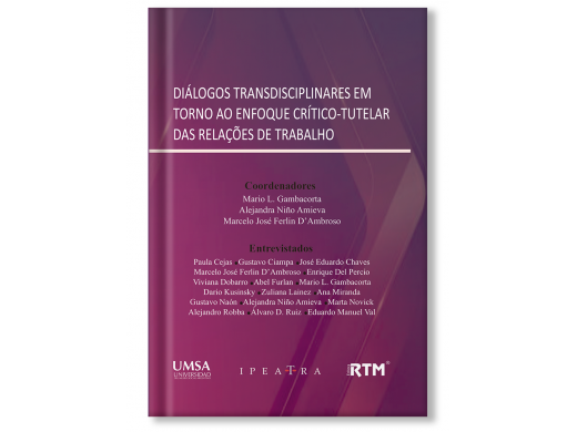 DIÁLOGOS TRANSDISCIPLINARES EM TORNO AO ENFOQUE CRÍTICO-TUTELAR DAS RELAÇÕES DE TRABALHO