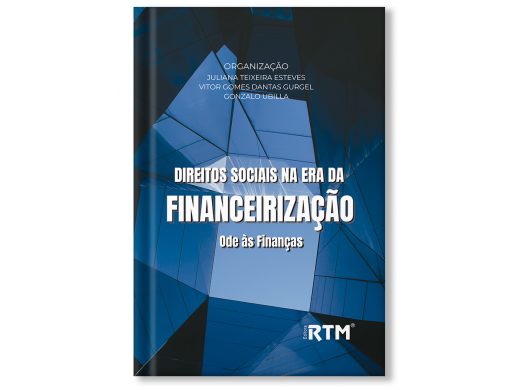 DIREITOS SOCIAIS NA ERA DA FINANCEIRIZAÇÃO: ODE ÀS FINANÇAS