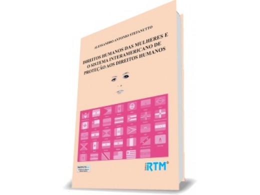 DIREITOS HUMANOS DAS MULHERES E O SISTEMA INTERAMERICANO DE PROTEÇÃO AOS DIREITOS HUMANOS