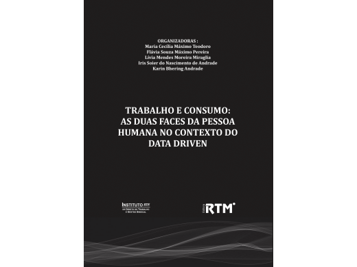 TRABALHO E CONSUMO:  AS DUAS FACES DA PESSOA  HUMANA NO CONTEXTO DO  DATA DRIVEN