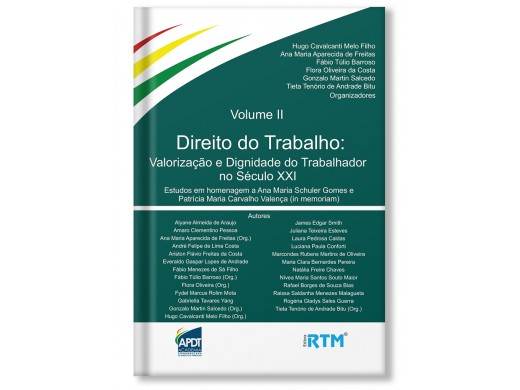 DIREITO DO TRABALHO: Valorização e Dignidade do Trabalhador no Século XXI - Vol. II