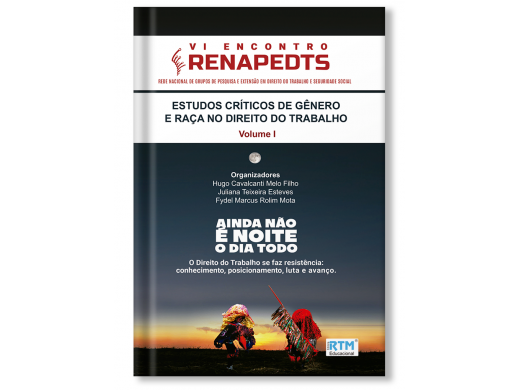 ESTUDOS CRÍTICOS DE GÊNERO E RAÇA NO DIREITO DO TRABALHO - Volume I
