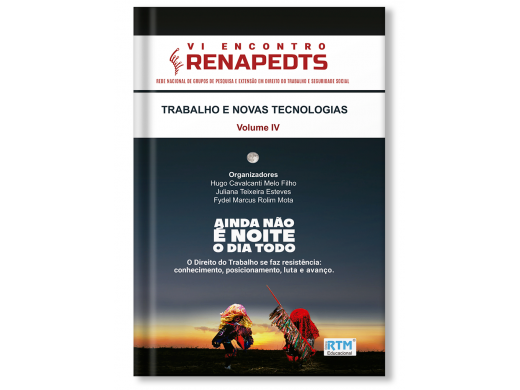 TRABALHO E NOVAS TECNOLOGIAS - Volume IV
