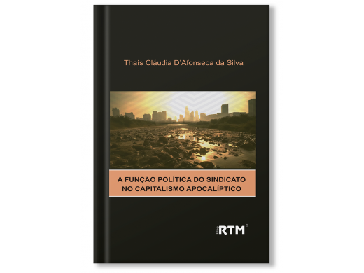 A FUNÇÃO POLÍTICA DO SINDICATO NO CAPITALISMO APOCALÍPTICO