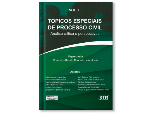 TÓPICOS ESPECIAIS DE PROCESSO CIVIL: Análise crítica e perspectivas - VOLUME 3